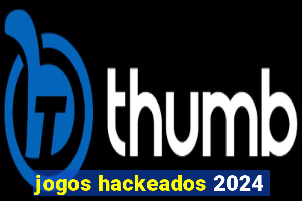 jogos hackeados 2024